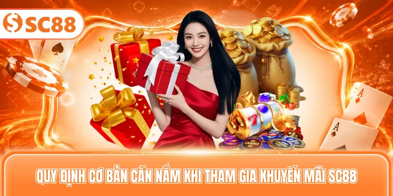 Quy định cơ bản cần nắm khi tham gia khuyến mãi SC88
