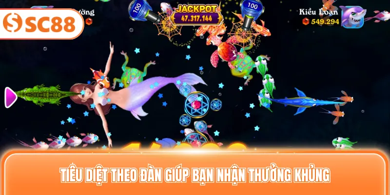 Tiêu diệt theo đàn giúp bạn nhận thưởng khủng