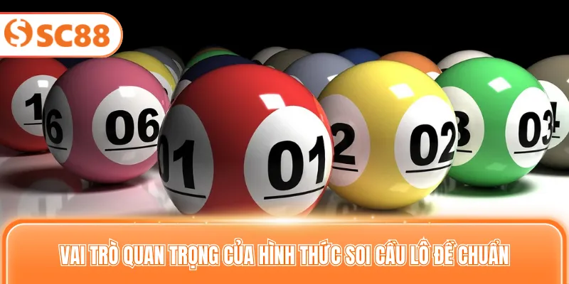 Vai trò quan trọng của hình thức soi cầu lô đề chuẩn